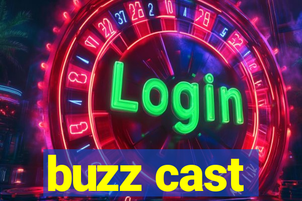 buzz cast